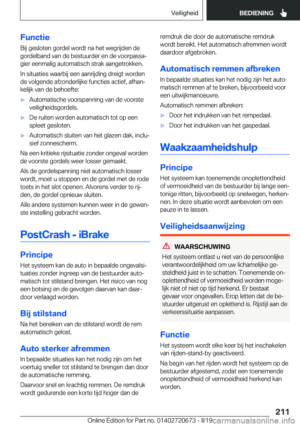 BMW M5 2019  Instructieboekjes (in Dutch) �F�u�n�c�t�i�e
�B�i�j��g�e�s�l�o�t�e�n��g�o�r�d�e�l��w�o�r�d�t��n�a��h�e�t��w�e�g�r�i�j�d�e�n��d�e �g�o�r�d�e�l�b�a�n�d��v�a�n��d�e��b�e�s�t�u�u�r�d�e�r��e�n��d�e��v�o�o�r�p�a�s�s�aj�g�i
