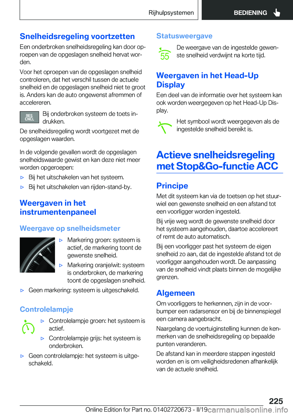 BMW M5 2019  Instructieboekjes (in Dutch) �S�n�e�l�h�e�i�d�s�r�e�g�e�l�i�n�g��v�o�o�r�t�z�e�t�t�e�n�E�e�n��o�n�d�e�r�b�r�o�k�e�n��s�n�e�l�h�e�i�d�s�r�e�g�e�l�i�n�g��k�a�n��d�o�o�r��o�pj�r�o�e�p�e�n��v�a�n��d�e��o�p�g�e�s�l�a�g�e�n�