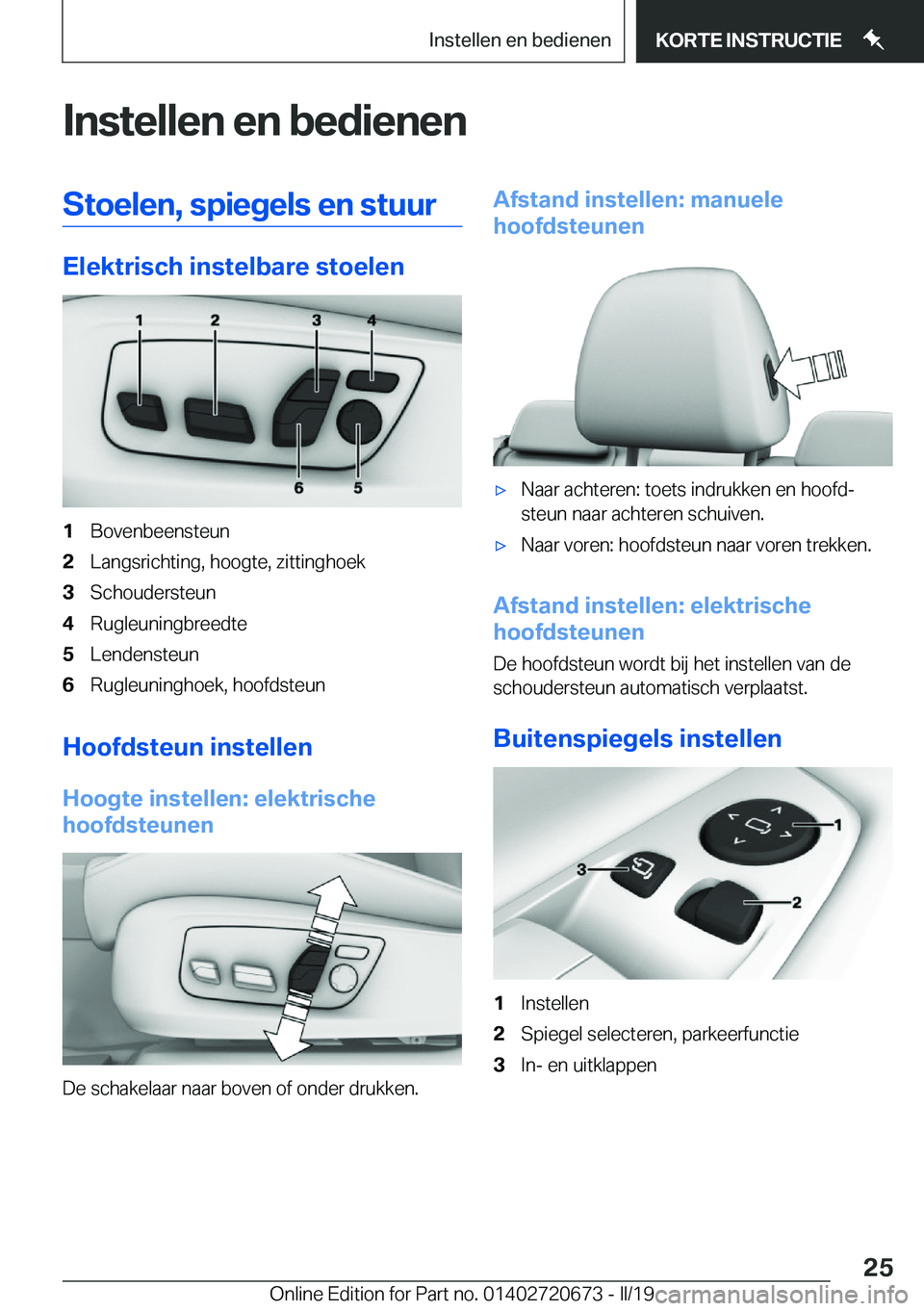 BMW M5 2019  Instructieboekjes (in Dutch) �I�n�s�t�e�l�l�e�n��e�n��b�e�d�i�e�n�e�n�S�t�o�e�l�e�n�,��s�p�i�e�g�e�l�s��e�n��s�t�u�u�r
�E�l�e�k�t�r�i�s�c�h��i�n�s�t�e�l�b�a�r�e��s�t�o�e�l�e�n
�1�B�o�v�e�n�b�e�e�n�s�t�e�u�n�2�L�a�n�g�s�r�i