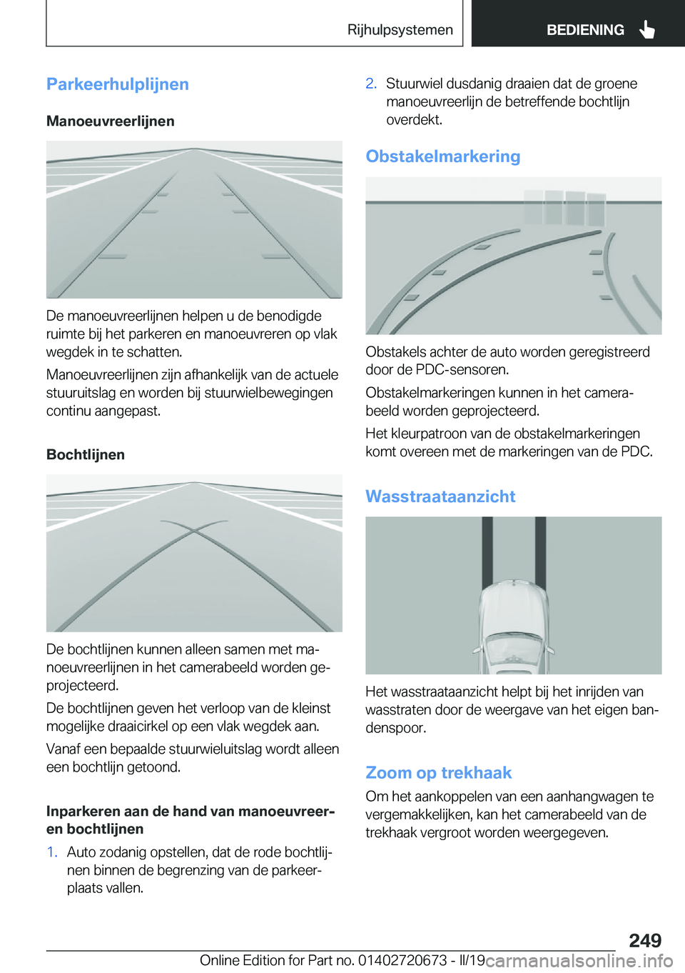 BMW M5 2019  Instructieboekjes (in Dutch) �P�a�r�k�e�e�r�h�u�l�p�l�i�j�n�e�n
�M�a�n�o�e�u�v�r�e�e�r�l�i�j�n�e�n
�D�e��m�a�n�o�e�u�v�r�e�e�r�l�i�j�n�e�n��h�e�l�p�e�n��u��d�e��b�e�n�o�d�i�g�d�e �r�u�i�m�t�e��b�i�j��h�e�t��p�a�r�k�e�r�e�