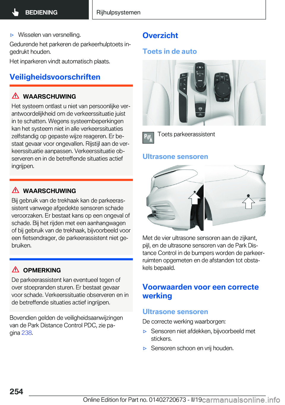 BMW M5 2019  Instructieboekjes (in Dutch) 'x�W�i�s�s�e�l�e�n��v�a�n��v�e�r�s�n�e�l�l�i�n�g�.
�G�e�d�u�r�e�n�d�e��h�e�t��p�a�r�k�e�r�e�n��d�e��p�a�r�k�e�e�r�h�u�l�p�t�o�e�t�s��i�nj�g�e�d�r�u�k�t��h�o�u�d�e�n�.
�H�e�t��i�n�p�a�r�k
