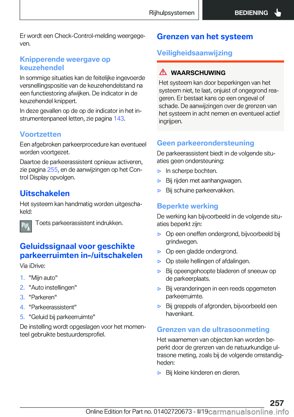 BMW M5 2019  Instructieboekjes (in Dutch) �E�r��w�o�r�d�t��e�e�n��C�h�e�c�k�-�C�o�n�t�r�o�l�-�m�e�l�d�i�n�g��w�e�e�r�g�e�g�ej
�v�e�n�.
�K�n�i�p�p�e�r�e�n�d�e��w�e�e�r�g�a�v�e��o�p �k�e�u�z�e�h�e�n�d�e�l
�I�n��s�o�m�m�i�g�e��s�i�t�u�a