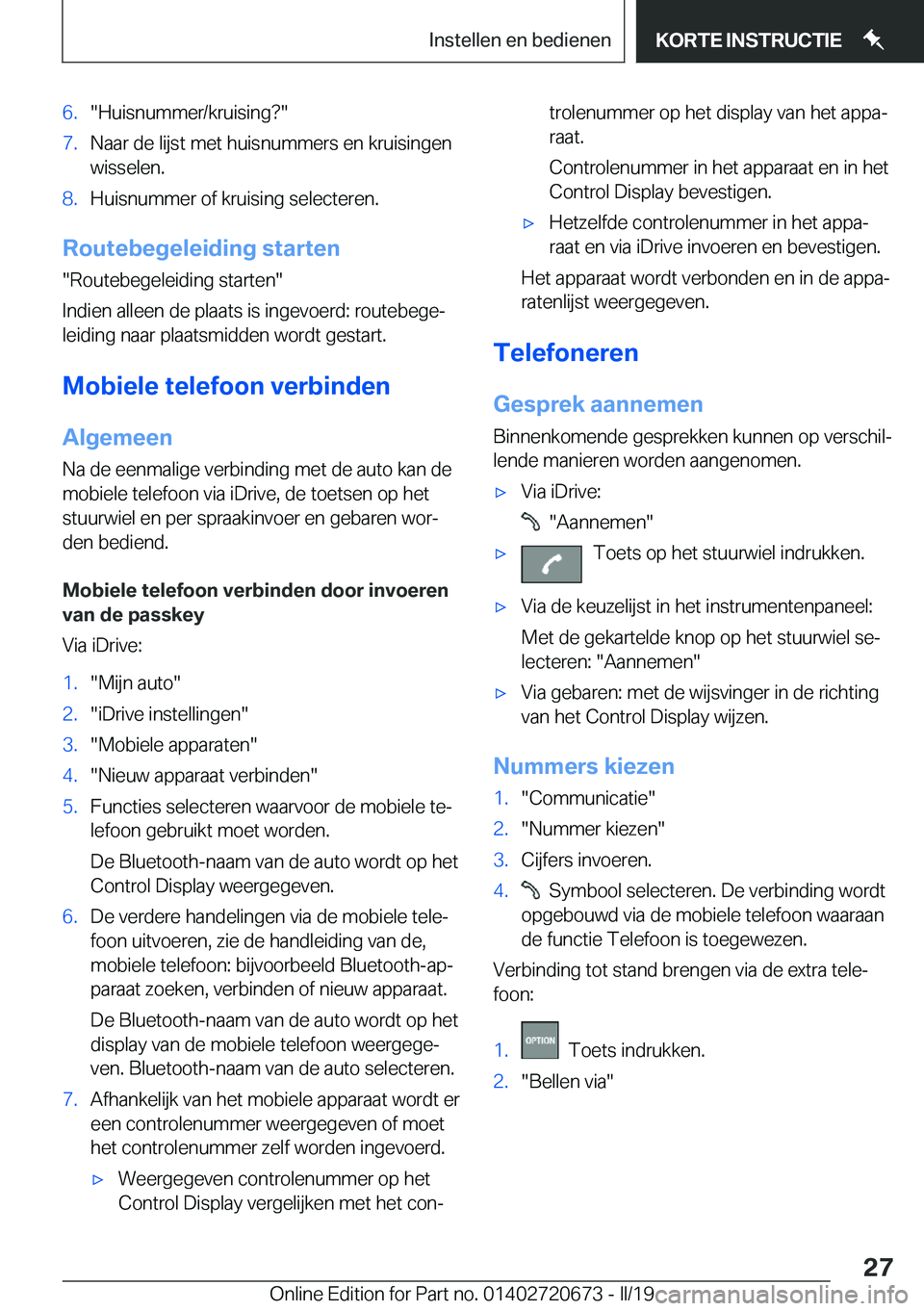 BMW M5 2019  Instructieboekjes (in Dutch) �6�.��H�u�i�s�n�u�m�m�e�r�/�k�r�u�i�s�i�n�g� ��7�.�N�a�a�r��d�e��l�i�j�s�t��m�e�t��h�u�i�s�n�u�m�m�e�r�s��e�n��k�r�u�i�s�i�n�g�e�n�w�i�s�s�e�l�e�n�.�8�.�H�u�i�s�n�u�m�m�e�r��o�f��k�r�u�i�s�i