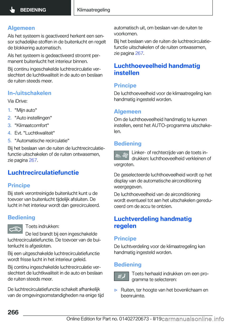 BMW M5 2019  Instructieboekjes (in Dutch) �A�l�g�e�m�e�e�n
�A�l�s��h�e�t��s�y�s�t�e�e�m��i�s��g�e�a�c�t�i�v�e�e�r�d��h�e�r�k�e�n�t��e�e�n��s�e�nj
�s�o�r��s�c�h�a�d�e�l�i�j�k�e��s�t�o�f�f�e�n��i�n��d�e��b�u�i�t�e�n�l�u�c�h�t��e�n