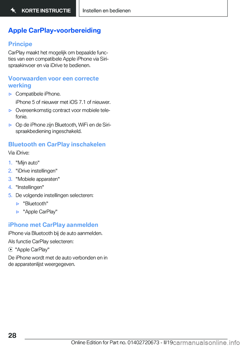 BMW M5 2019  Instructieboekjes (in Dutch) �A�p�p�l�e��C�a�r�P�l�a�y�-�v�o�o�r�b�e�r�e�i�d�i�n�g
�P�r�i�n�c�i�p�e �C�a�r�P�l�a�y��m�a�a�k�t��h�e�t��m�o�g�e�l�i�j�k��o�m��b�e�p�a�a�l�d�e��f�u�n�cj�t�i�e�s��v�a�n��e�e�n��c�o�m�p�a�t�i