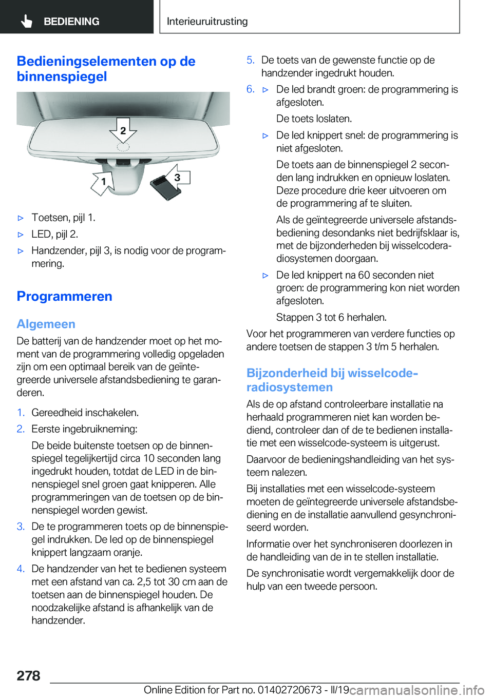 BMW M5 2019  Instructieboekjes (in Dutch) �B�e�d�i�e�n�i�n�g�s�e�l�e�m�e�n�t�e�n��o�p��d�e
�b�i�n�n�e�n�s�p�i�e�g�e�l'x�T�o�e�t�s�e�n�,��p�i�j�l��1�.'x�L�E�D�,��p�i�j�l��2�.'x�H�a�n�d�z�e�n�d�e�r�,��p�i�j�l��3�,��i�s��n�