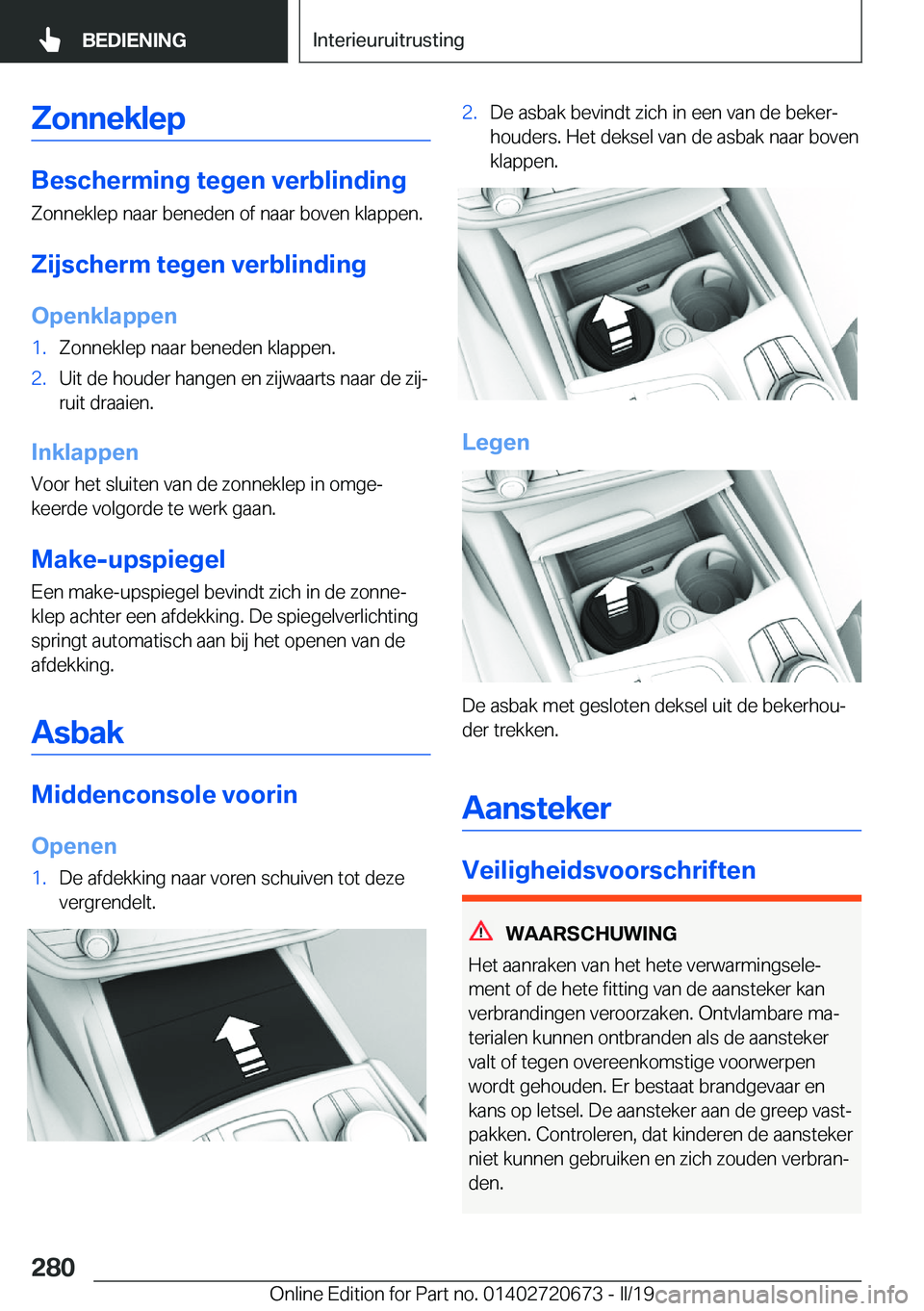 BMW M5 2019  Instructieboekjes (in Dutch) �Z�o�n�n�e�k�l�e�p
�B�e�s�c�h�e�r�m�i�n�g��t�e�g�e�n��v�e�r�b�l�i�n�d�i�n�g�Z�o�n�n�e�k�l�e�p��n�a�a�r��b�e�n�e�d�e�n��o�f��n�a�a�r��b�o�v�e�n��k�l�a�p�p�e�n�.
�Z�i�j�s�c�h�e�r�m��t�e�g�e�n�