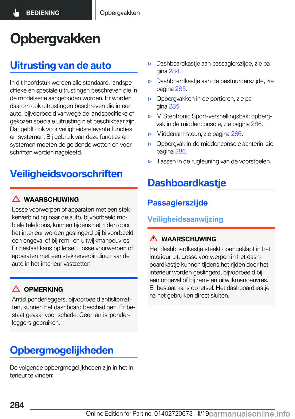 BMW M5 2019  Instructieboekjes (in Dutch) �O�p�b�e�r�g�v�a�k�k�e�n�U�i�t�r�u�s�t�i�n�g��v�a�n��d�e��a�u�t�o
�I�n��d�i�t��h�o�o�f�d�s�t�u�k��w�o�r�d�e�n��a�l�l�e��s�t�a�n�d�a�a�r�d�,��l�a�n�d�s�p�ej�c�i�f�i�e�k�e��e�n��s�p�e�c�i�a�