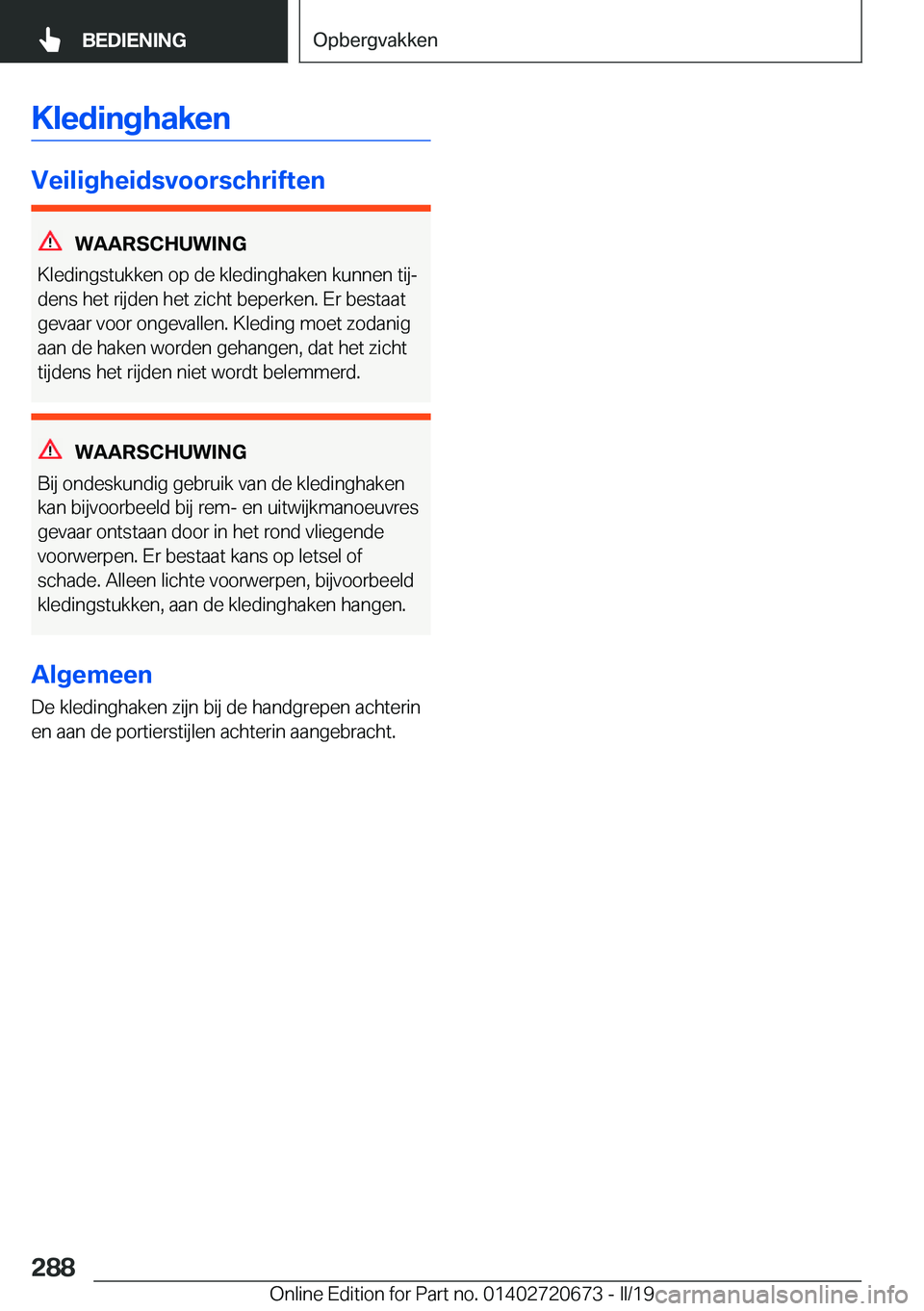 BMW M5 2019  Instructieboekjes (in Dutch) �K�l�e�d�i�n�g�h�a�k�e�n
�V�e�i�l�i�g�h�e�i�d�s�v�o�o�r�s�c�h�r�i�f�t�e�n
�W�A�A�R�S�C�H�U�W�I�N�G
�K�l�e�d�i�n�g�s�t�u�k�k�e�n��o�p��d�e��k�l�e�d�i�n�g�h�a�k�e�n��k�u�n�n�e�n��t�i�jj �d�e�n�s�