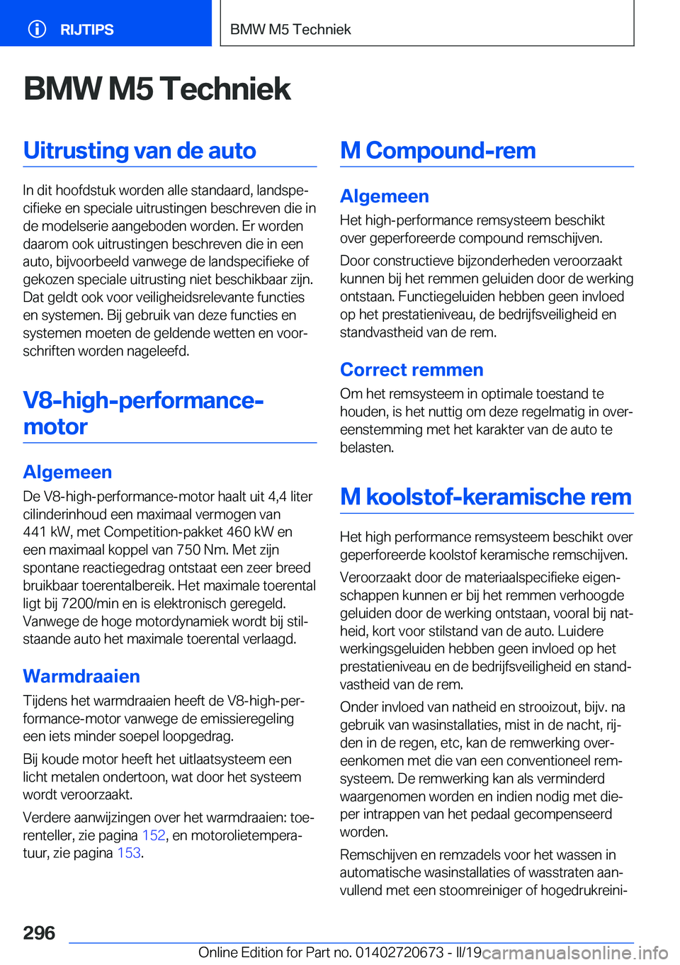 BMW M5 2019  Instructieboekjes (in Dutch) �B�M�W��M�5��T�e�c�h�n�i�e�k�U�i�t�r�u�s�t�i�n�g��v�a�n��d�e��a�u�t�o
�I�n��d�i�t��h�o�o�f�d�s�t�u�k��w�o�r�d�e�n��a�l�l�e��s�t�a�n�d�a�a�r�d�,��l�a�n�d�s�p�ej�c�i�f�i�e�k�e��e�n��s�p�e�