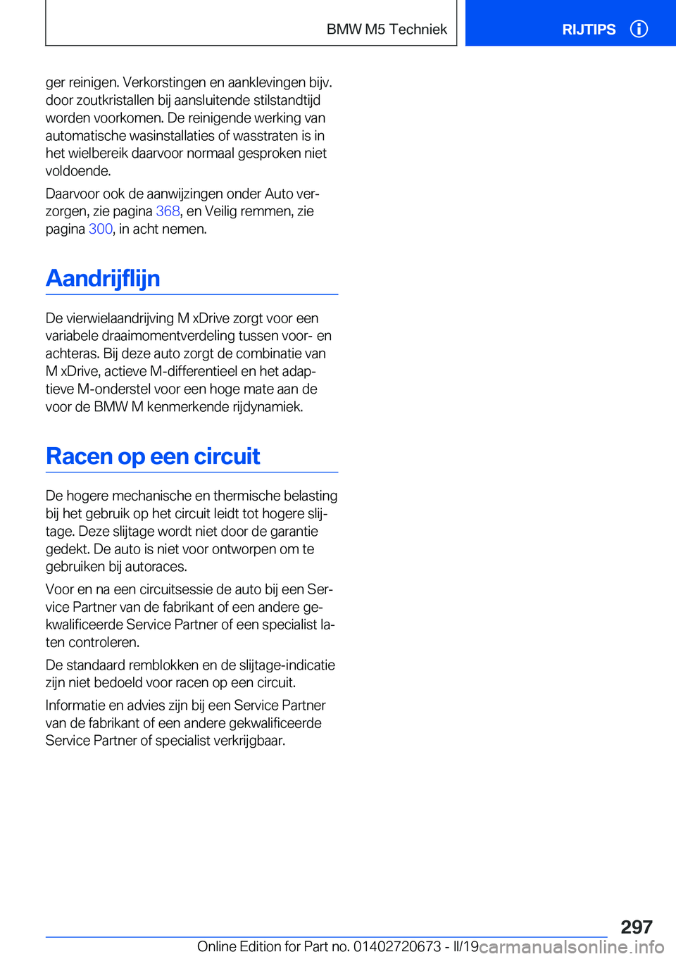 BMW M5 2019  Instructieboekjes (in Dutch) �g�e�r��r�e�i�n�i�g�e�n�.��V�e�r�k�o�r�s�t�i�n�g�e�n��e�n��a�a�n�k�l�e�v�i�n�g�e�n��b�i�j�v�.
�d�o�o�r��z�o�u�t�k�r�i�s�t�a�l�l�e�n��b�i�j��a�a�n�s�l�u�i�t�e�n�d�e��s�t�i�l�s�t�a�n�d�t�i�j�d 