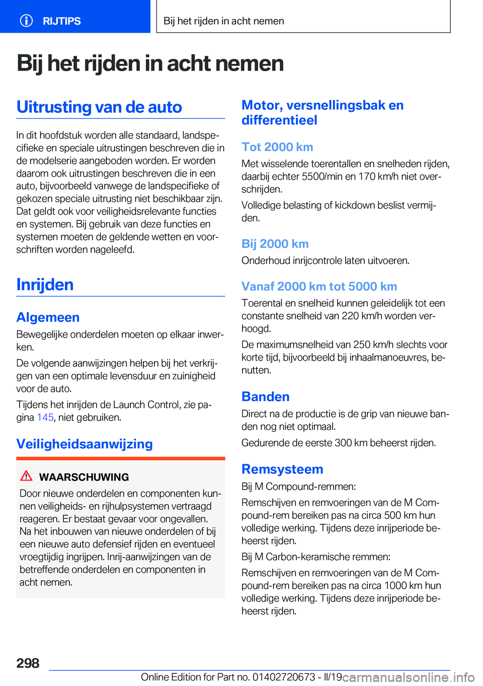 BMW M5 2019  Instructieboekjes (in Dutch) �B�i�j��h�e�t��r�i�j�d�e�n��i�n��a�c�h�t��n�e�m�e�n�U�i�t�r�u�s�t�i�n�g��v�a�n��d�e��a�u�t�o
�I�n��d�i�t��h�o�o�f�d�s�t�u�k��w�o�r�d�e�n��a�l�l�e��s�t�a�n�d�a�a�r�d�,��l�a�n�d�s�p�ej�c�