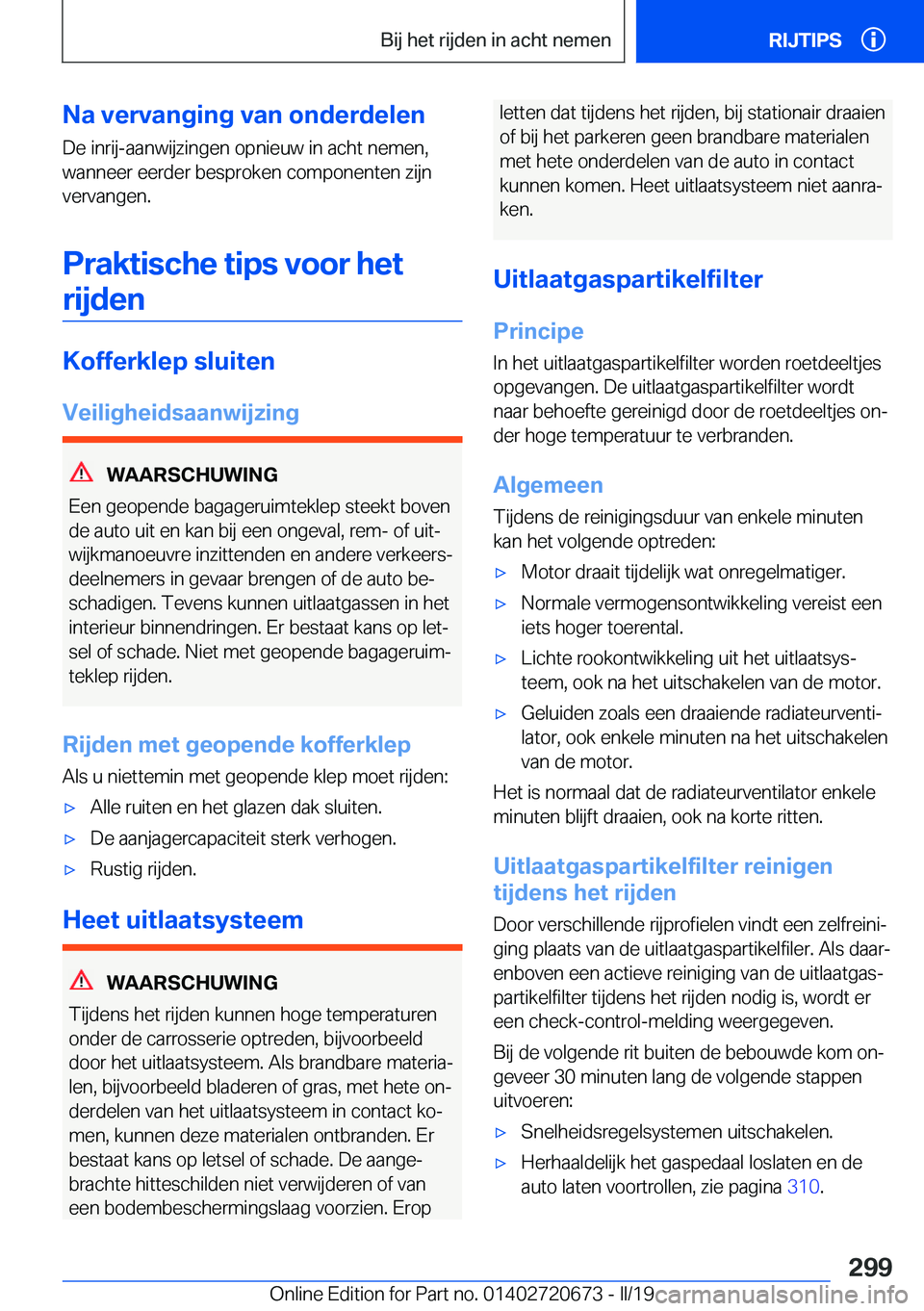 BMW M5 2019  Instructieboekjes (in Dutch) �N�a��v�e�r�v�a�n�g�i�n�g��v�a�n��o�n�d�e�r�d�e�l�e�n
�D�e��i�n�r�i�j�-�a�a�n�w�i�j�z�i�n�g�e�n��o�p�n�i�e�u�w��i�n��a�c�h�t��n�e�m�e�n�,
�w�a�n�n�e�e�r��e�e�r�d�e�r��b�e�s�p�r�o�k�e�n��c�o