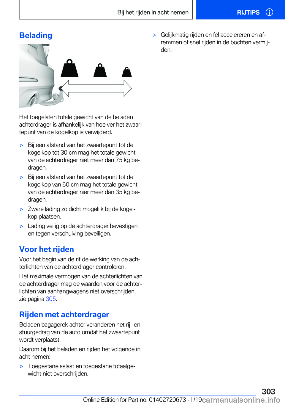BMW M5 2019  Instructieboekjes (in Dutch) �B�e�l�a�d�i�n�g
�H�e�t��t�o�e�g�e�l�a�t�e�n��t�o�t�a�l�e��g�e�w�i�c�h�t��v�a�n��d�e��b�e�l�a�d�e�n
�a�c�h�t�e�r�d�r�a�g�e�r��i�s��a�f�h�a�n�k�e�l�i�j�k��v�a�n��h�o�e��v�e�r��h�e�t��z�w�a