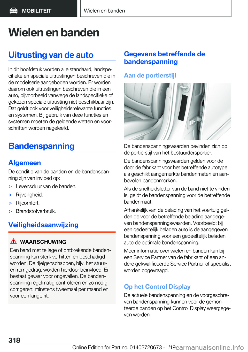 BMW M5 2019  Instructieboekjes (in Dutch) �W�i�e�l�e�n��e�n��b�a�n�d�e�n�U�i�t�r�u�s�t�i�n�g��v�a�n��d�e��a�u�t�o
�I�n��d�i�t��h�o�o�f�d�s�t�u�k��w�o�r�d�e�n��a�l�l�e��s�t�a�n�d�a�a�r�d�,��l�a�n�d�s�p�ej�c�i�f�i�e�k�e��e�n��s�p�