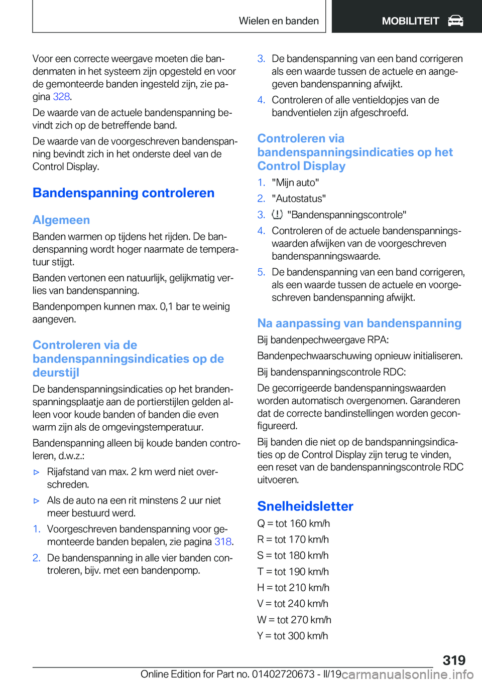 BMW M5 2019  Instructieboekjes (in Dutch) �V�o�o�r��e�e�n��c�o�r�r�e�c�t�e��w�e�e�r�g�a�v�e��m�o�e�t�e�n��d�i�e��b�a�nj
�d�e�n�m�a�t�e�n��i�n��h�e�t��s�y�s�t�e�e�m��z�i�j�n��o�p�g�e�s�t�e�l�d��e�n��v�o�o�r �d�e��g�e�m�o�n�t�e�e