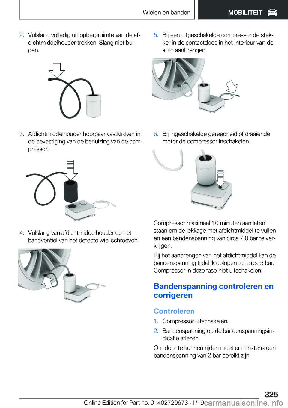 BMW M5 2019  Instructieboekjes (in Dutch) �2�.�V�u�l�s�l�a�n�g��v�o�l�l�e�d�i�g��u�i�t��o�p�b�e�r�g�r�u�i�m�t�e��v�a�n��d�e��a�fj�d�i�c�h�t�m�i�d�d�e�l�h�o�u�d�e�r��t�r�e�k�k�e�n�.��S�l�a�n�g��n�i�e�t��b�u�ij
�g�e�n�.�3�.�A�f�d�i�