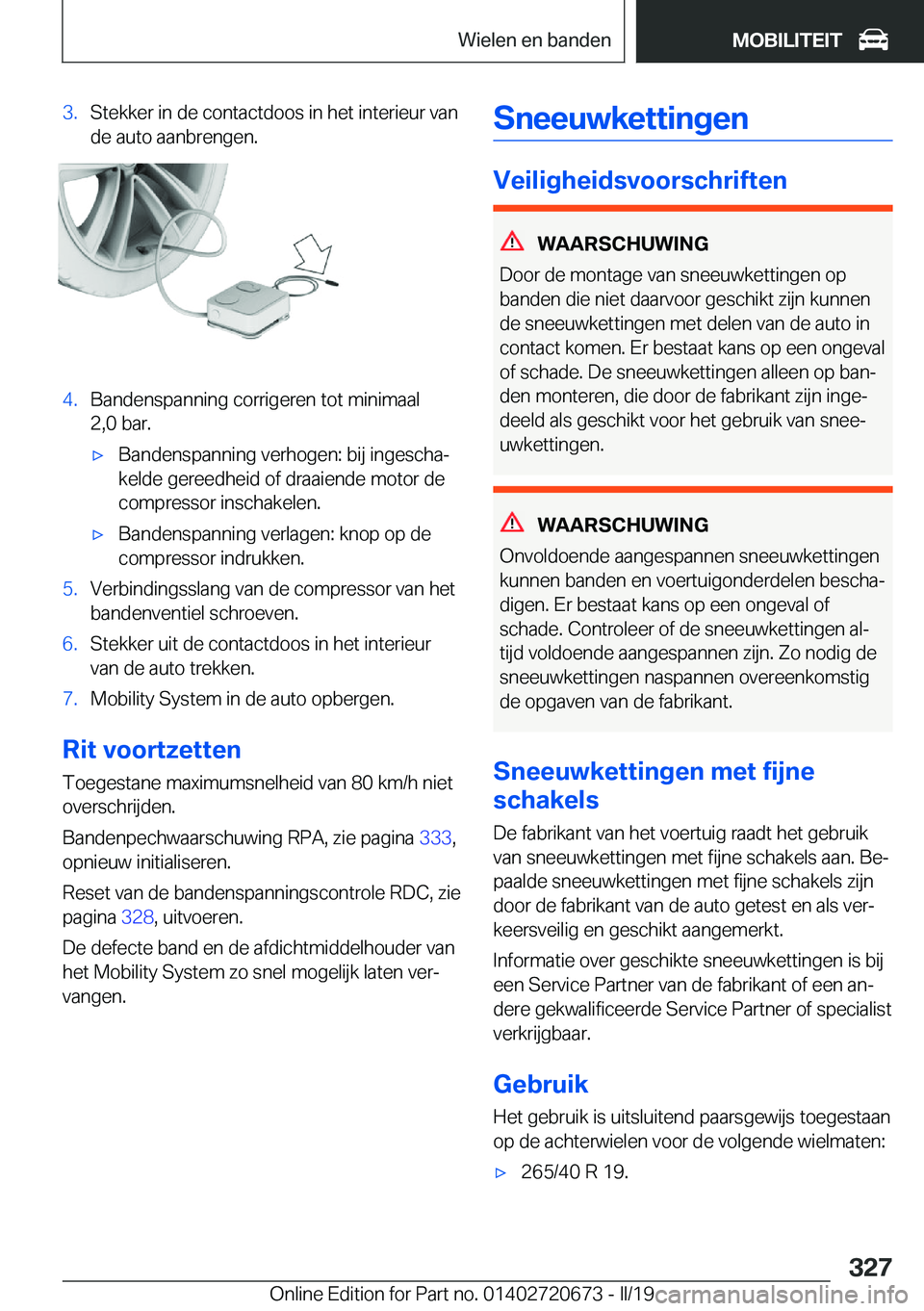 BMW M5 2019  Instructieboekjes (in Dutch) �3�.�S�t�e�k�k�e�r��i�n��d�e��c�o�n�t�a�c�t�d�o�o�s��i�n��h�e�t��i�n�t�e�r�i�e�u�r��v�a�n�d�e��a�u�t�o��a�a�n�b�r�e�n�g�e�n�.�4�.�B�a�n�d�e�n�s�p�a�n�n�i�n�g��c�o�r�r�i�g�e�r�e�n��t�o�t��m