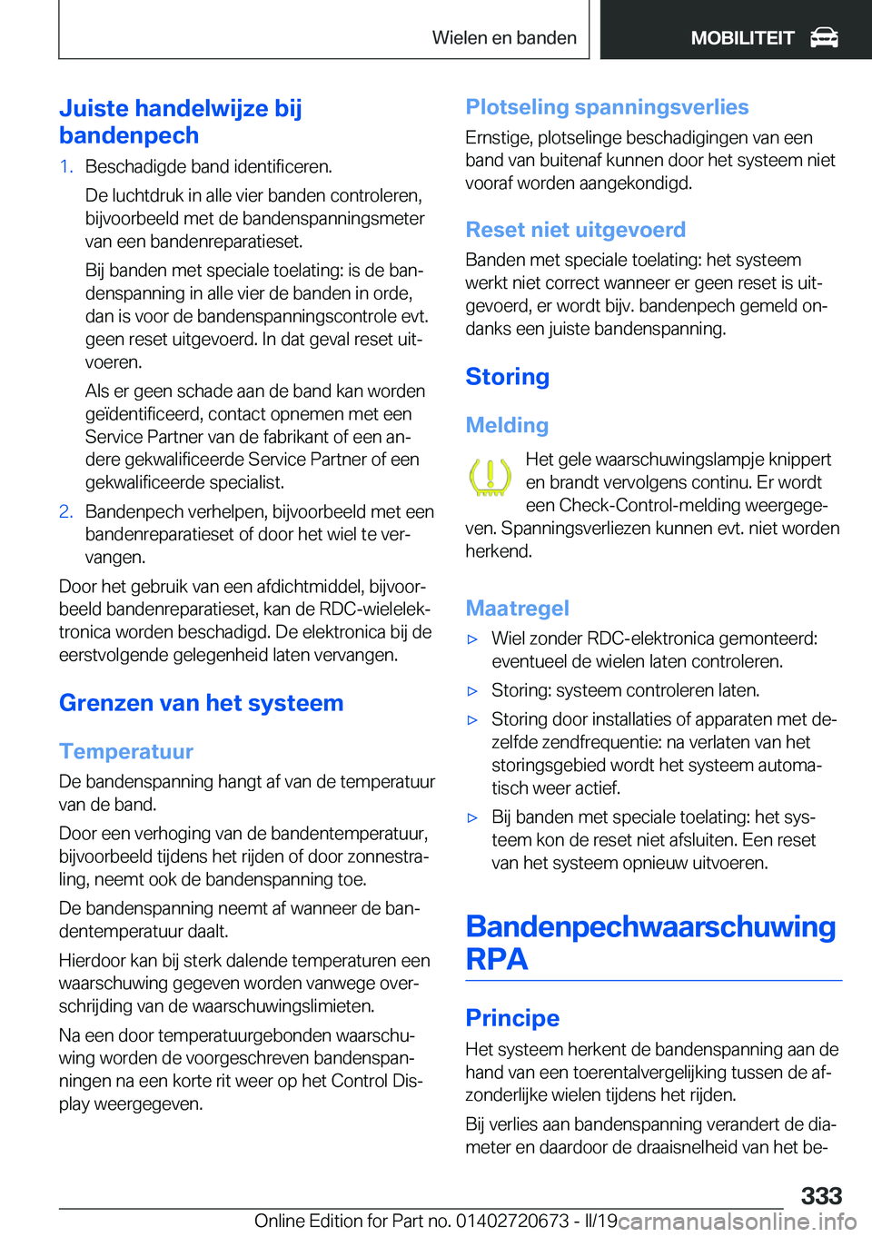 BMW M5 2019  Instructieboekjes (in Dutch) �J�u�i�s�t�e��h�a�n�d�e�l�w�i�j�z�e��b�i�j
�b�a�n�d�e�n�p�e�c�h�1�.�B�e�s�c�h�a�d�i�g�d�e��b�a�n�d��i�d�e�n�t�i�f�i�c�e�r�e�n�.
�D�e��l�u�c�h�t�d�r�u�k��i�n��a�l�l�e��v�i�e�r��b�a�n�d�e�n��c