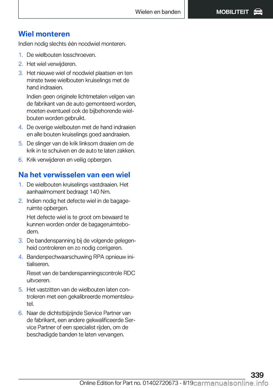 BMW M5 2019  Instructieboekjes (in Dutch) �W�i�e�l��m�o�n�t�e�r�e�n
�I�n�d�i�e�n��n�o�d�i�g��s�l�e�c�h�t�s��