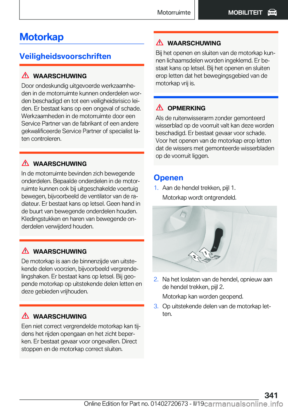 BMW M5 2019  Instructieboekjes (in Dutch) �M�o�t�o�r�k�a�p
�V�e�i�l�i�g�h�e�i�d�s�v�o�o�r�s�c�h�r�i�f�t�e�n
�W�A�A�R�S�C�H�U�W�I�N�G
�D�o�o�r��o�n�d�e�s�k�u�n�d�i�g��u�i�t�g�e�v�o�e�r�d�e��w�e�r�k�z�a�a�m�h�ej �d�e�n��i�n��d�e��m�o�t�o