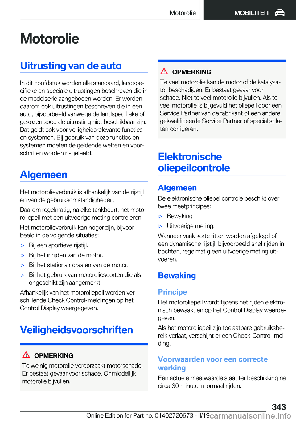 BMW M5 2019  Instructieboekjes (in Dutch) �M�o�t�o�r�o�l�i�e�U�i�t�r�u�s�t�i�n�g��v�a�n��d�e��a�u�t�o
�I�n��d�i�t��h�o�o�f�d�s�t�u�k��w�o�r�d�e�n��a�l�l�e��s�t�a�n�d�a�a�r�d�,��l�a�n�d�s�p�ej�c�i�f�i�e�k�e��e�n��s�p�e�c�i�a�l�e��