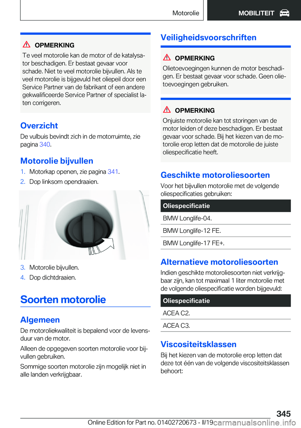 BMW M5 2019  Instructieboekjes (in Dutch) �O�P�M�E�R�K�I�N�G
�T�e��v�e�e�l��m�o�t�o�r�o�l�i�e��k�a�n��d�e��m�o�t�o�r��o�f��d�e��k�a�t�a�l�y�s�aj �t�o�r��b�e�s�c�h�a�d�i�g�e�n�.��E�r��b�e�s�t�a�a�t��g�e�v�a�a�r��v�o�o�r
�s�c�h�a�