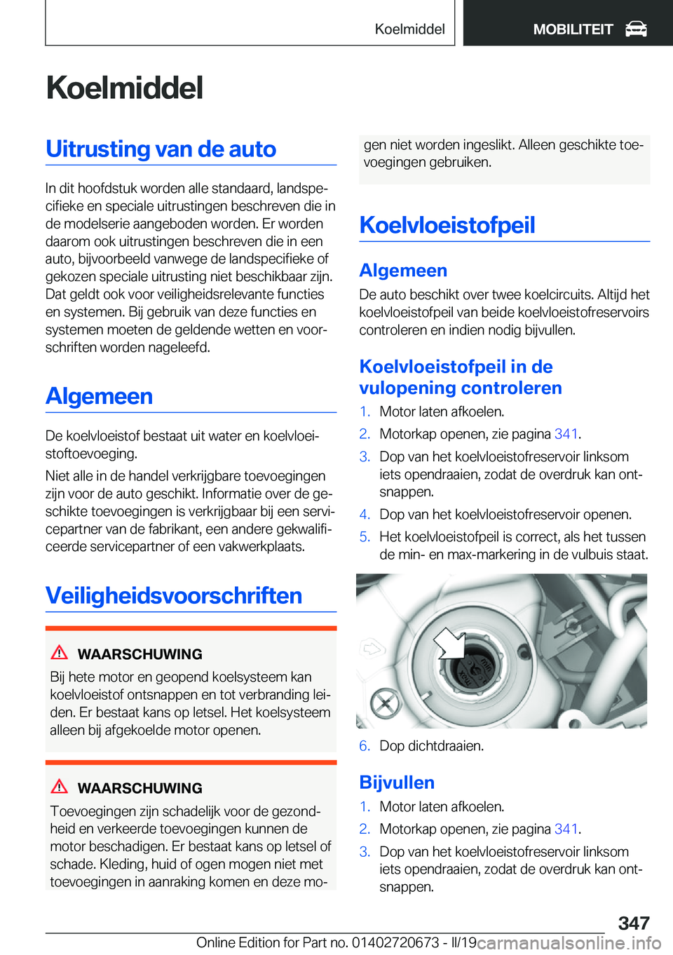 BMW M5 2019  Instructieboekjes (in Dutch) �K�o�e�l�m�i�d�d�e�l�U�i�t�r�u�s�t�i�n�g��v�a�n��d�e��a�u�t�o
�I�n��d�i�t��h�o�o�f�d�s�t�u�k��w�o�r�d�e�n��a�l�l�e��s�t�a�n�d�a�a�r�d�,��l�a�n�d�s�p�ej�c�i�f�i�e�k�e��e�n��s�p�e�c�i�a�l�e�