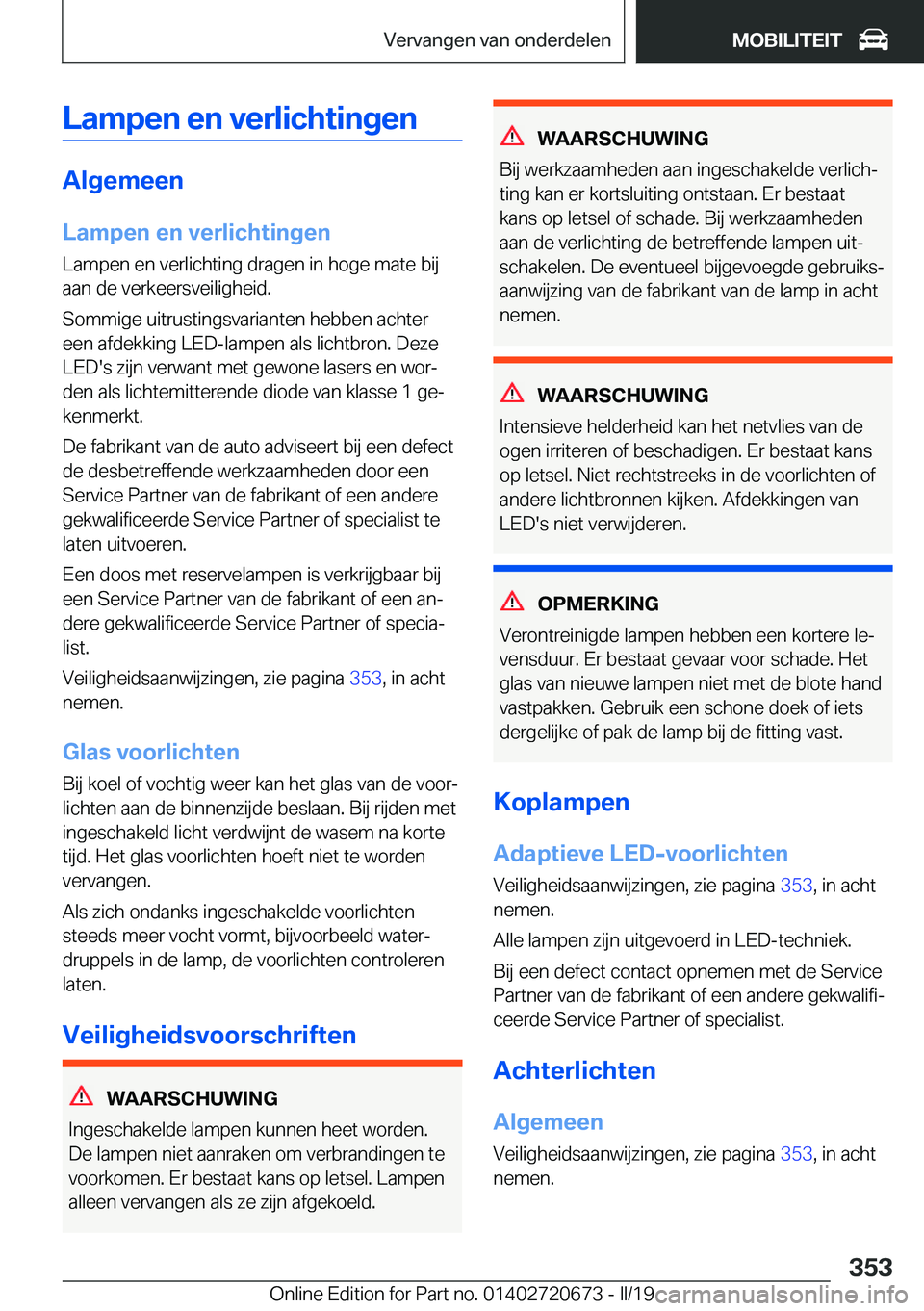 BMW M5 2019  Instructieboekjes (in Dutch) �L�a�m�p�e�n��e�n��v�e�r�l�i�c�h�t�i�n�g�e�n
�A�l�g�e�m�e�e�n
�L�a�m�p�e�n��e�n��v�e�r�l�i�c�h�t�i�n�g�e�n �L�a�m�p�e�n��e�n��v�e�r�l�i�c�h�t�i�n�g��d�r�a�g�e�n��i�n��h�o�g�e��m�a�t�e��b�i�
