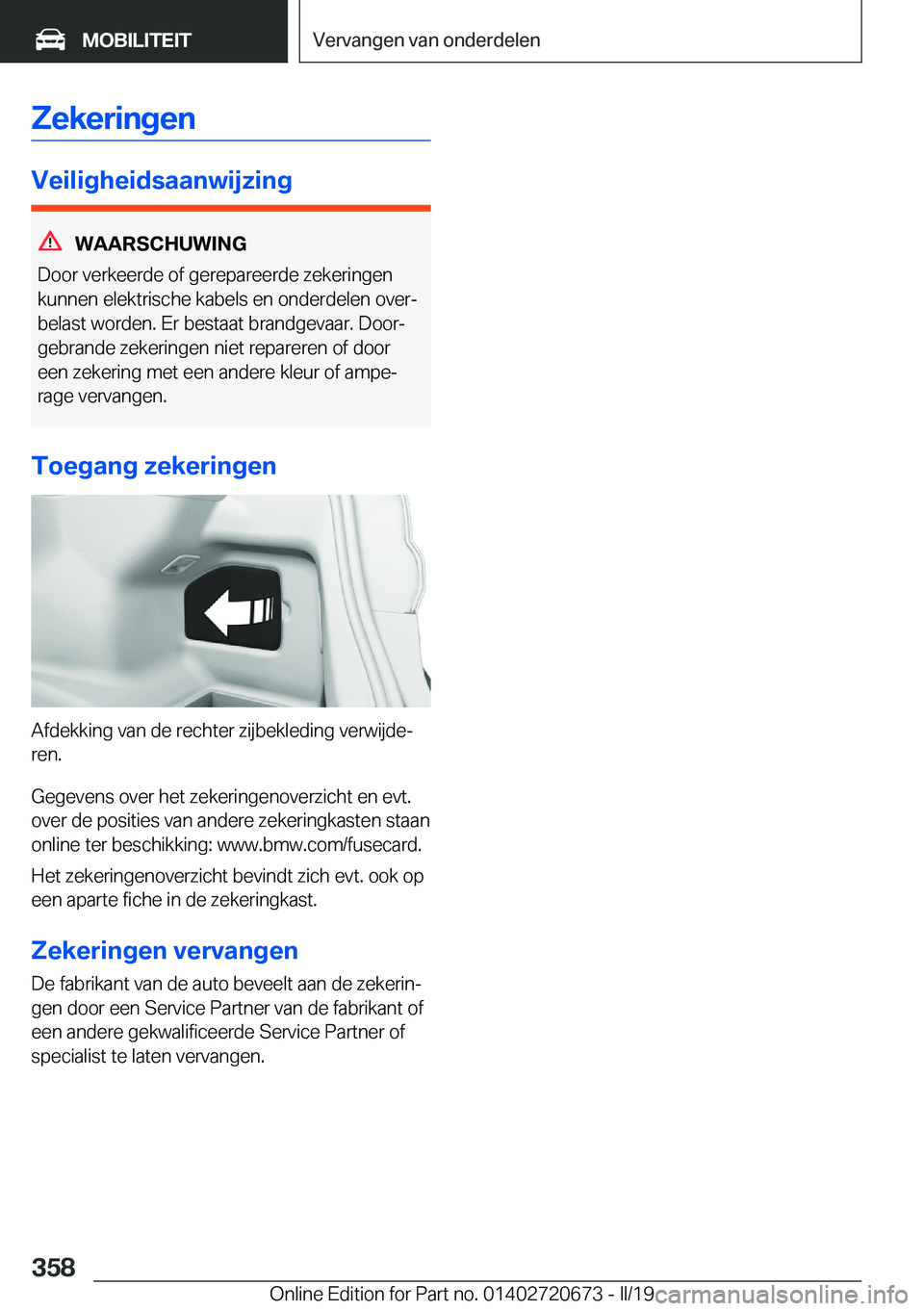 BMW M5 2019  Instructieboekjes (in Dutch) �Z�e�k�e�r�i�n�g�e�n
�V�e�i�l�i�g�h�e�i�d�s�a�a�n�w�i�j�z�i�n�g
�W�A�A�R�S�C�H�U�W�I�N�G
�D�o�o�r��v�e�r�k�e�e�r�d�e��o�f��g�e�r�e�p�a�r�e�e�r�d�e��z�e�k�e�r�i�n�g�e�n
�k�u�n�n�e�n��e�l�e�k�t�r�i
