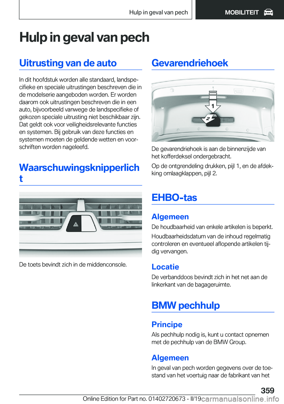 BMW M5 2019  Instructieboekjes (in Dutch) �H�u�l�p��i�n��g�e�v�a�l��v�a�n��p�e�c�h�U�i�t�r�u�s�t�i�n�g��v�a�n��d�e��a�u�t�o
�I�n��d�i�t��h�o�o�f�d�s�t�u�k��w�o�r�d�e�n��a�l�l�e��s�t�a�n�d�a�a�r�d�,��l�a�n�d�s�p�ej�c�i�f�i�e�k�e�