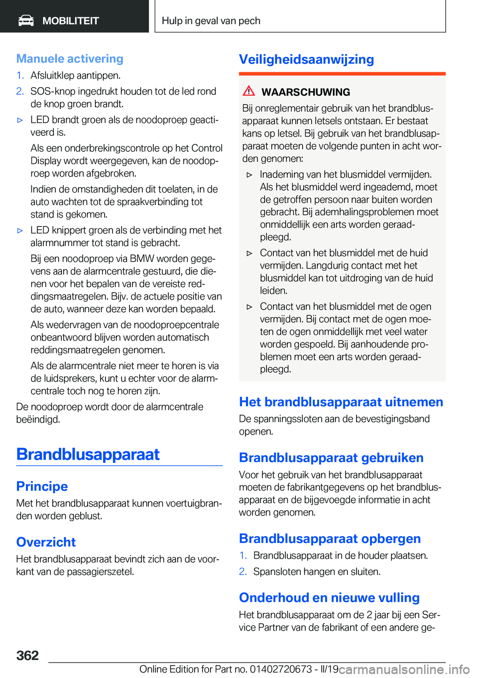 BMW M5 2019  Instructieboekjes (in Dutch) �M�a�n�u�e�l�e��a�c�t�i�v�e�r�i�n�g�1�.�A�f�s�l�u�i�t�k�l�e�p��a�a�n�t�i�p�p�e�n�.�2�.�S�O�S�-�k�n�o�p��i�n�g�e�d�r�u�k�t��h�o�u�d�e�n��t�o�t��d�e��l�e�d��r�o�n�d
�d�e��k�n�o�p��g�r�o�e�n��