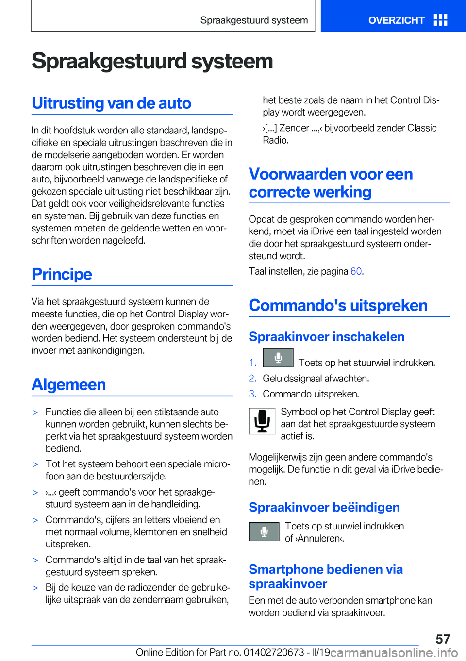 BMW M5 2019  Instructieboekjes (in Dutch) �S�p�r�a�a�k�g�e�s�t�u�u�r�d��s�y�s�t�e�e�m�U�i�t�r�u�s�t�i�n�g��v�a�n��d�e��a�u�t�o
�I�n��d�i�t��h�o�o�f�d�s�t�u�k��w�o�r�d�e�n��a�l�l�e��s�t�a�n�d�a�a�r�d�,��l�a�n�d�s�p�ej�c�i�f�i�e�k�e�