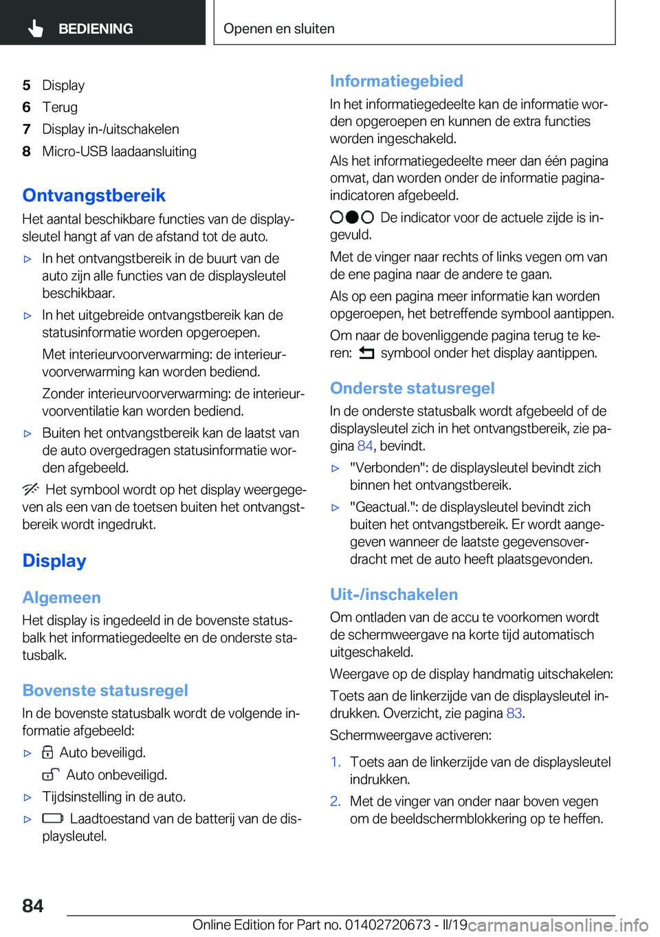 BMW M5 2019  Instructieboekjes (in Dutch) �5�D�i�s�p�l�a�y�6�T�e�r�u�g�7�D�i�s�p�l�a�y��i�n�-�/�u�i�t�s�c�h�a�k�e�l�e�n�8�M�i�c�r�o�-�U�S�B��l�a�a�d�a�a�n�s�l�u�i�t�i�n�g
�O�n�t�v�a�n�g�s�t�b�e�r�e�i�k
�H�e�t��a�a�n�t�a�l��b�e�s�c�h�i�k�b