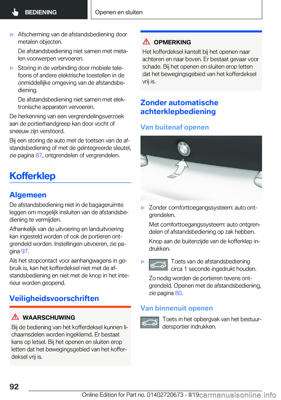 BMW M5 2019  Instructieboekjes (in Dutch) 'x�A�f�s�c�h�e�r�m�i�n�g��v�a�n��d�e��a�f�s�t�a�n�d�s�b�e�d�i�e�n�i�n�g��d�o�o�r�m�e�t�a�l�e�n��o�b�j�e�c�t�e�n�.
�D�e��a�f�s�t�a�n�d�s�b�e�d�i�e�n�i�n�g��n�i�e�t��s�a�m�e�n��m�e�t��m�e�