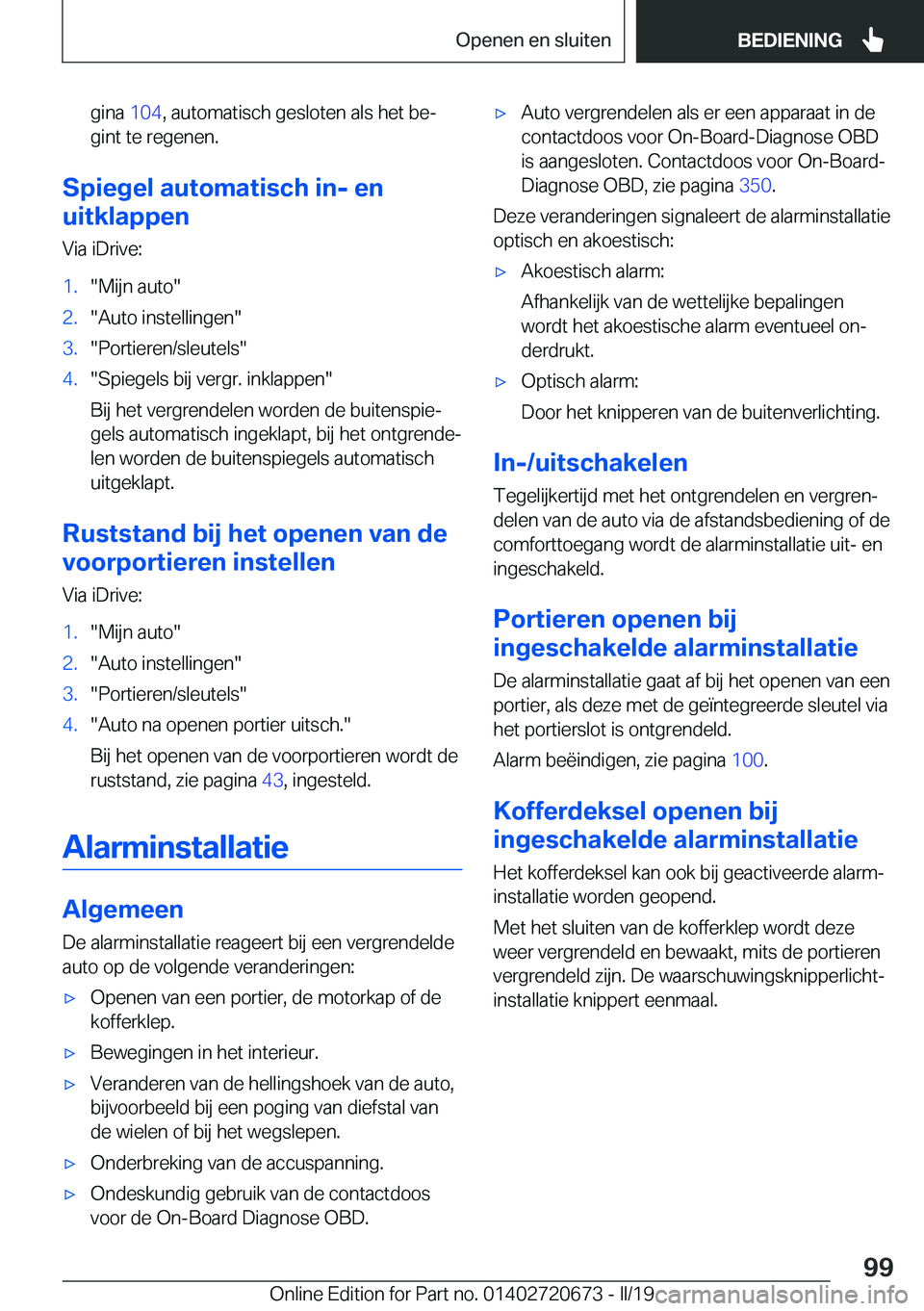 BMW M5 2019  Instructieboekjes (in Dutch) �g�i�n�a��1�0�4�,��a�u�t�o�m�a�t�i�s�c�h��g�e�s�l�o�t�e�n��a�l�s��h�e�t��b�ej
�g�i�n�t��t�e��r�e�g�e�n�e�n�.
�S�p�i�e�g�e�l��a�u�t�o�m�a�t�i�s�c�h��i�n�-��e�n
�u�i�t�k�l�a�p�p�e�n
�V�i�a�