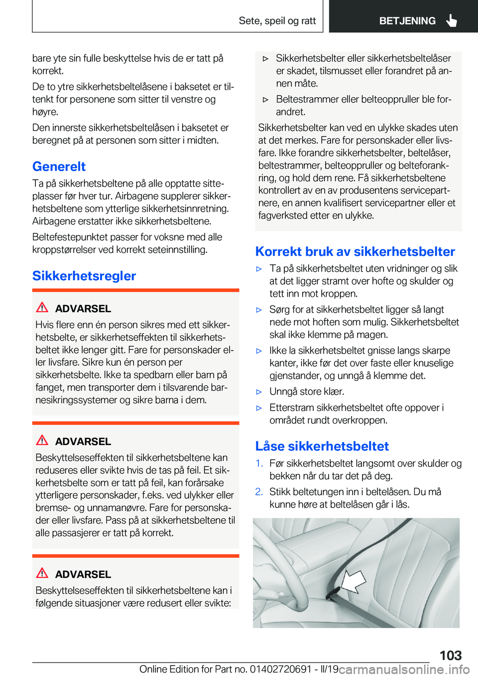 BMW M5 2019  InstruksjonsbØker (in Norwegian) �b�a�r�e��y�t�e��s�i�n��f�u�l�l�e��b�e�s�k�y�t�t�e�l�s�e��h�v�i�s��d�e��e�r��t�a�t�t��p�å
�k�o�r�r�e�k�t�.
�D�e��t�o��y�t�r�e��s�i�k�k�e�r�h�e�t�s�b�e�l�t�e�l�å�s�e�n�e��i��b�a�k�s�e�t