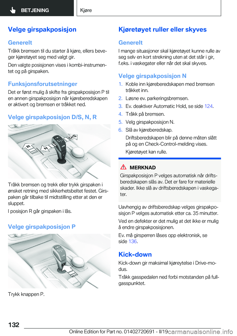 BMW M5 2019  InstruksjonsbØker (in Norwegian) �V�e�l�g�e��g�i�r�s�p�a�k�p�o�s�i�s�j�o�n�G�e�n�e�r�e�l�t
�T�r�å�k�k��b�r�e�m�s�e�n��t�i�l��d�u��s�t�a�r�t�e�r��å��k�j�