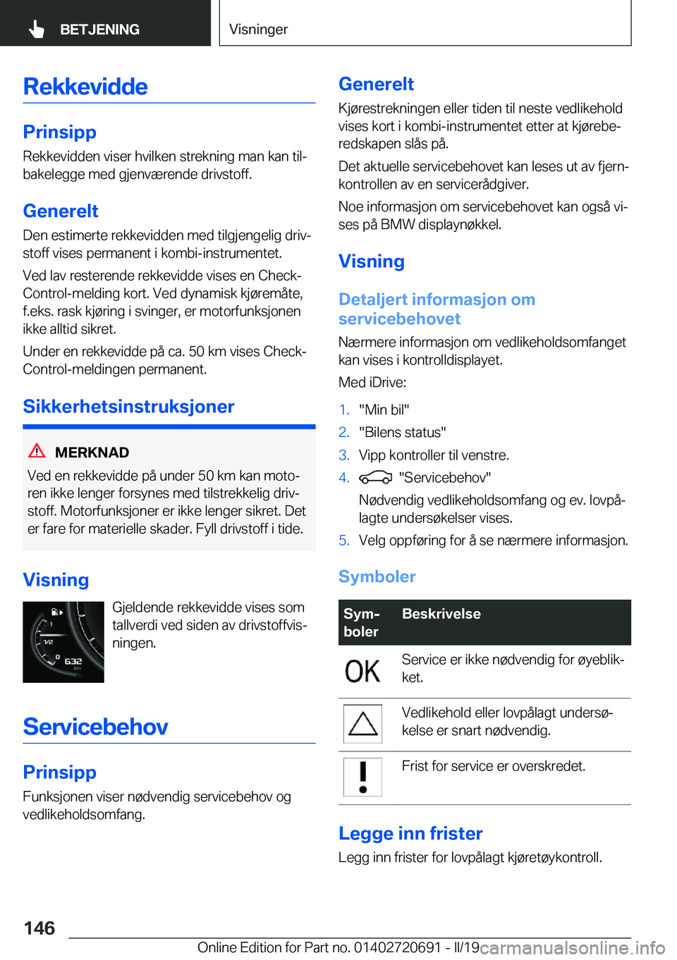 BMW M5 2019  InstruksjonsbØker (in Norwegian) �R�e�k�k�e�v�i�d�d�e
�P�r�i�n�s�i�p�p
�R�e�k�k�e�v�i�d�d�e�n��v�i�s�e�r��h�v�i�l�k�e�n��s�t�r�e�k�n�i�n�g��m�a�n��k�a�n��t�i�lj
�b�a�k�e�l�e�g�g�e��m�e�d��g�j�e�n�v�æ�r�e�n�d�e��d�r�i�v�s�t