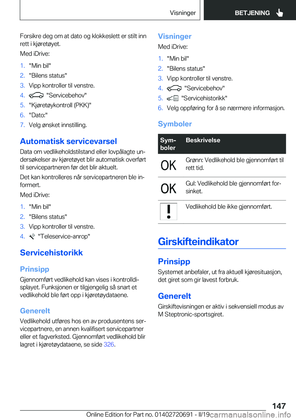 BMW M5 2019  InstruksjonsbØker (in Norwegian) �F�o�r�s�i�k�r�e��d�e�g��o�m��a�t��d�a�t�o��o�g��k�l�o�k�k�e�s�l�e�t�t��e�r��s�t�i�l�t��i�n�n�r�e�t�t��i��k�j�