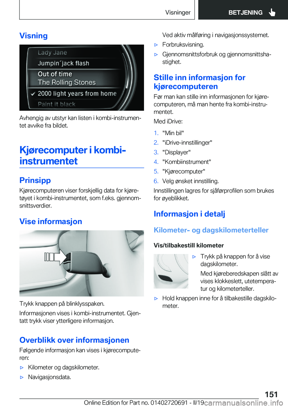BMW M5 2019  InstruksjonsbØker (in Norwegian) �V�i�s�n�i�n�g
�A�v�h�e�n�g�i�g��a�v��u�t�s�t�y�r��k�a�n��l�i�s�t�e�n��i��k�o�m�b�i�-�i�n�s�t�r�u�m�e�nj�t�e�t��a�v�v�i�k�e��f�r�a��b�i�l�d�e�t�.
�K�j�