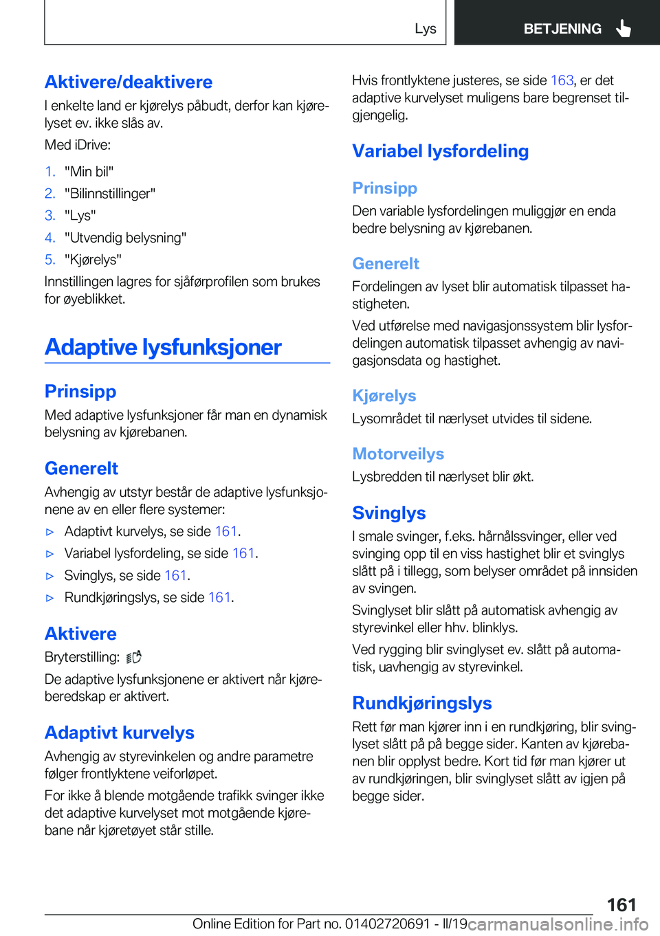 BMW M5 2019  InstruksjonsbØker (in Norwegian) �A�k�t�i�v�e�r�e�/�d�e�a�k�t�i�v�e�r�e�I��e�n�k�e�l�t�e��l�a�n�d��e�r��k�j�