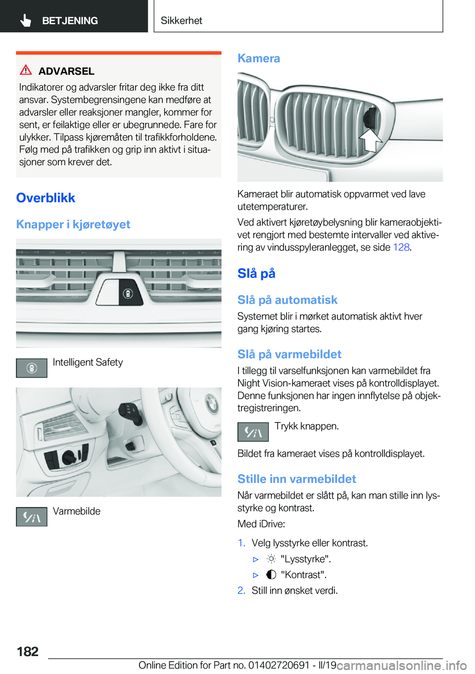 BMW M5 2019  InstruksjonsbØker (in Norwegian) �A�D�V�A�R�S�E�L
�I�n�d�i�k�a�t�o�r�e�r��o�g��a�d�v�a�r�s�l�e�r��f�r�i�t�a�r��d�e�g��i�k�k�e��f�r�a��d�i�t�t �a�n�s�v�a�r�.��S�y�s�t�e�m�b�e�g�r�e�n�s�i�n�g�e�n�e��k�a�n��m�e�d�f�