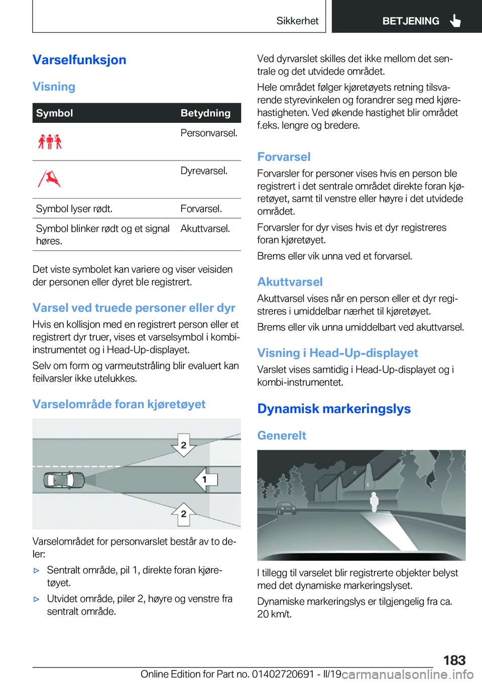 BMW M5 2019  InstruksjonsbØker (in Norwegian) �V�a�r�s�e�l�f�u�n�k�s�j�o�n
�V�i�s�n�i�n�g�S�y�m�b�o�l�B�e�t�y�d�n�i�n�g�P�e�r�s�o�n�v�a�r�s�e�l�.�D�y�r�e�v�a�r�s�e�l�.�S�y�m�b�o�l��l�y�s�e�r��r�