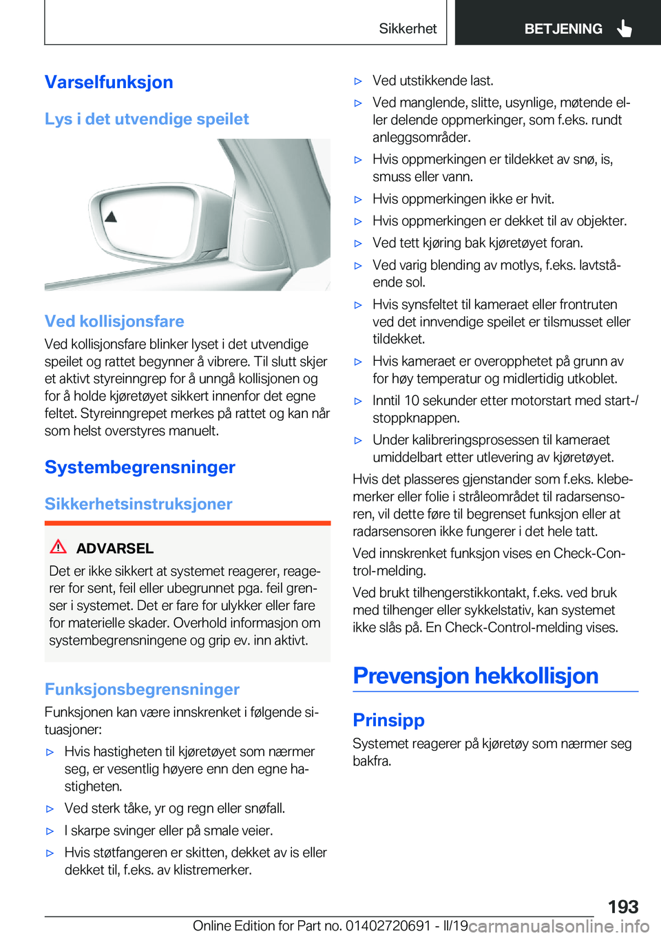 BMW M5 2019  InstruksjonsbØker (in Norwegian) �V�a�r�s�e�l�f�u�n�k�s�j�o�n
�L�y�s��i��d�e�t��u�t�v�e�n�d�i�g�e��s�p�e�i�l�e�t
�V�e�d��k�o�l�l�i�s�j�o�n�s�f�a�r�e
�V�e�d��k�o�l�l�i�s�j�o�n�s�f�a�r�e��b�l�i�n�k�e�r��l�y�s�e�t��i��d�e�t��