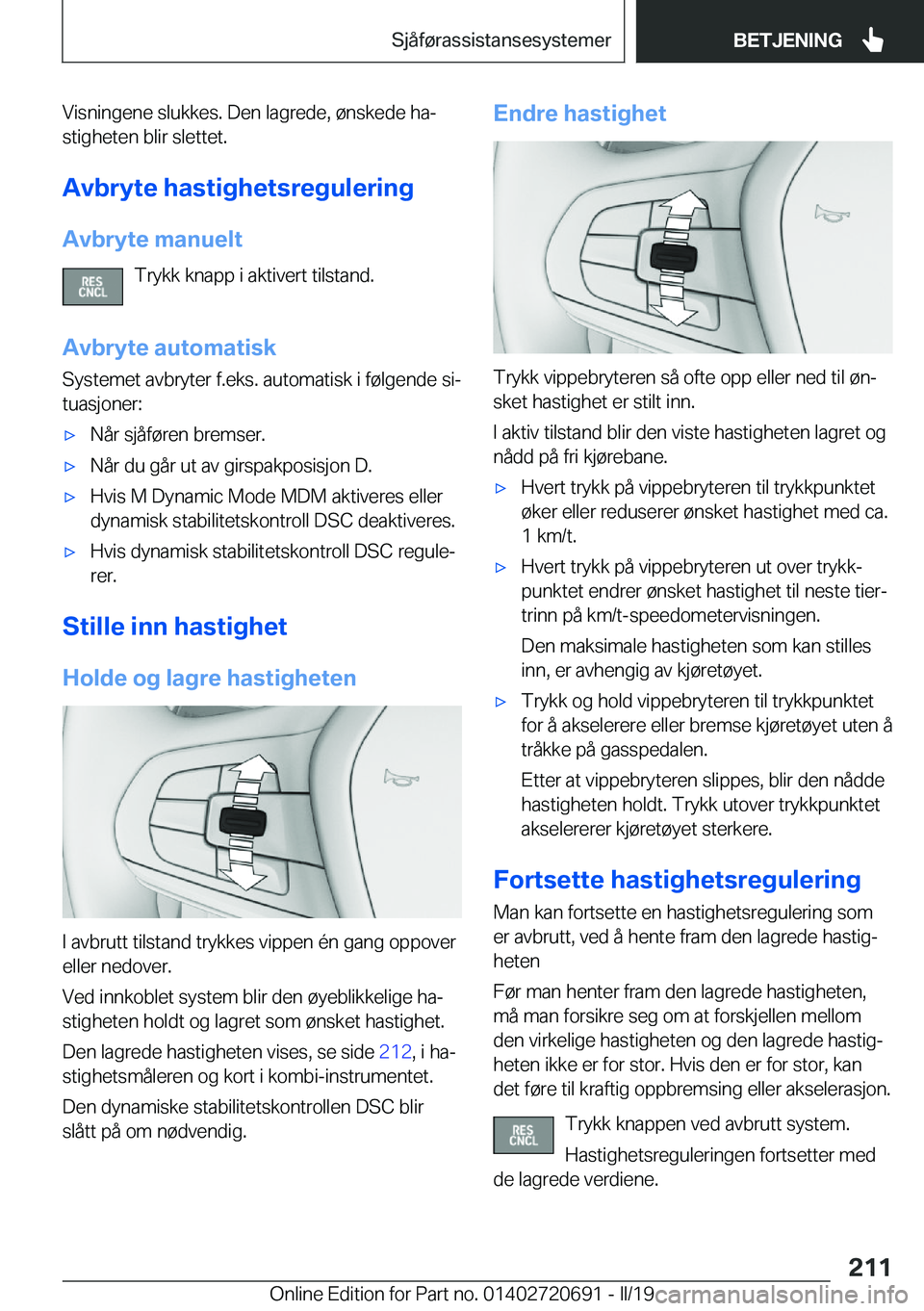 BMW M5 2019  InstruksjonsbØker (in Norwegian) �V�i�s�n�i�n�g�e�n�e��s�l�u�k�k�e�s�.��D�e�n��l�a�g�r�e�d�e�,��