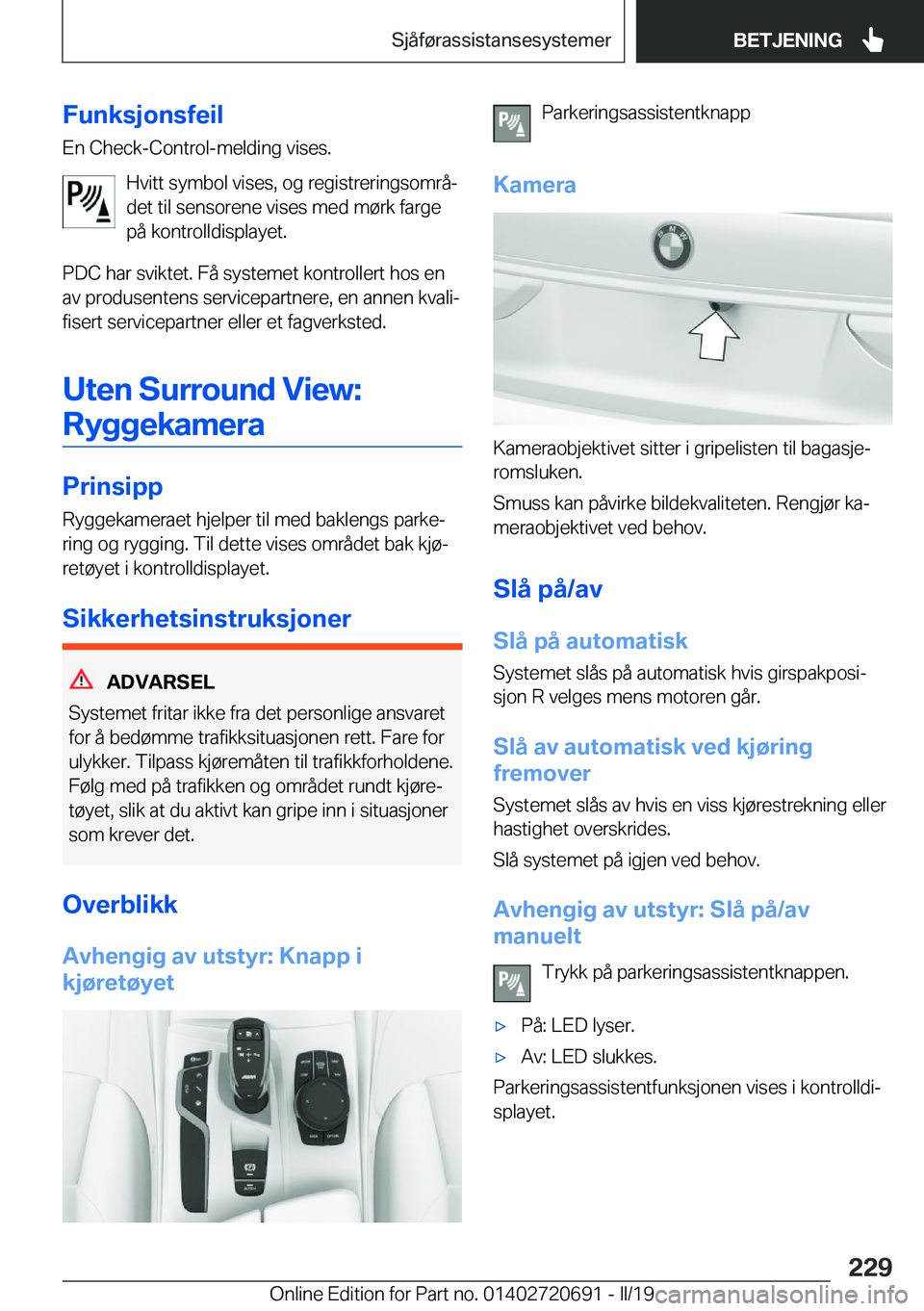 BMW M5 2019  InstruksjonsbØker (in Norwegian) �F�u�n�k�s�j�o�n�s�f�e�i�l
�E�n��C�h�e�c�k�-�C�o�n�t�r�o�l�-�m�e�l�d�i�n�g��v�i�s�e�s�.
�H�v�i�t�t��s�y�m�b�o�l��v�i�s�e�s�,��o�g��r�e�g�i�s�t�r�e�r�i�n�g�s�o�m�r�åj
�d�e�t��t�i�l��s�e�n�s�o