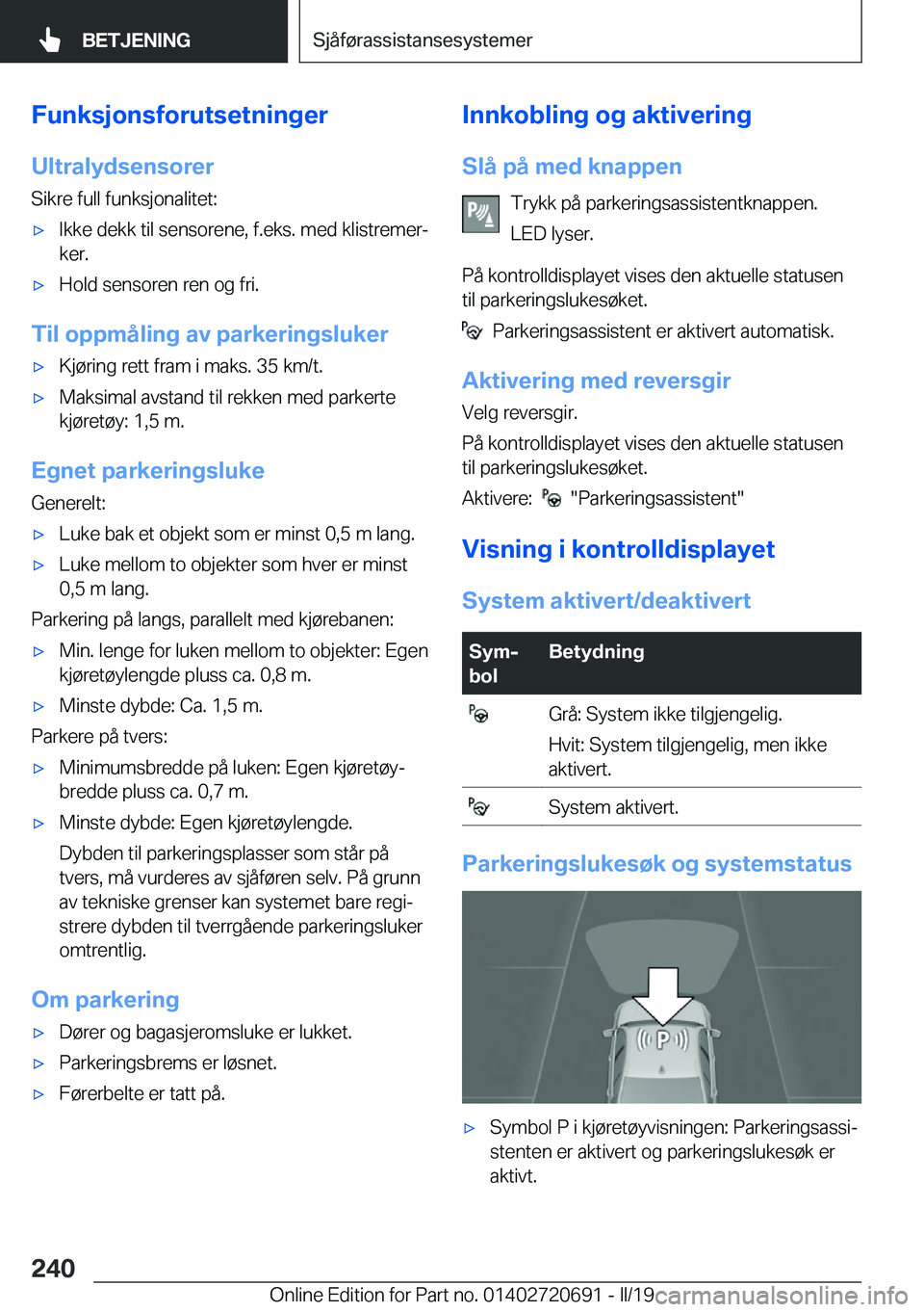 BMW M5 2019  InstruksjonsbØker (in Norwegian) �F�u�n�k�s�j�o�n�s�f�o�r�u�t�s�e�t�n�i�n�g�e�r�U�l�t�r�a�l�y�d�s�e�n�s�o�r�e�r
�S�i�k�r�e��f�u�l�l��f�u�n�k�s�j�o�n�a�l�i�t�e�t�:'x�I�k�k�e��d�e�k�k��t�i�l��s�e�n�s�o�r�e�n�e�,��f�.�e�k�s�.�
