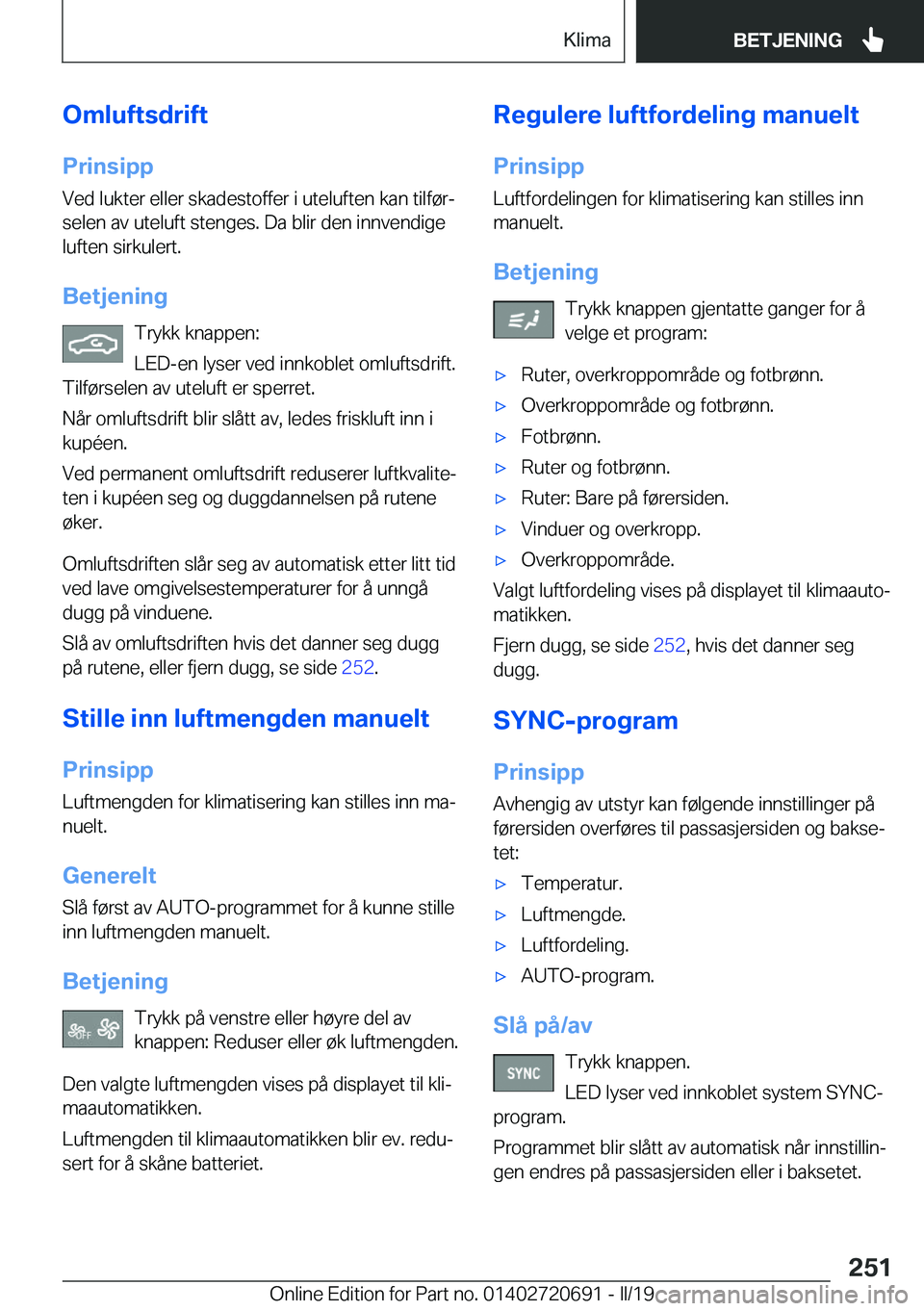 BMW M5 2019  InstruksjonsbØker (in Norwegian) �O�m�l�u�f�t�s�d�r�i�f�t
�P�r�i�n�s�i�p�p �V�e�d��l�u�k�t�e�r��e�l�l�e�r��s�k�a�d�e�s�t�o�f�f�e�r��i��u�t�e�l�u�f�t�e�n��k�a�n��t�i�l�f�