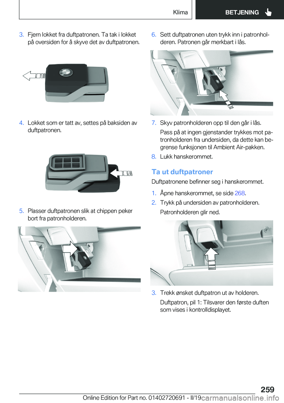 BMW M5 2019  InstruksjonsbØker (in Norwegian) �3�.�F�j�e�r�n��l�o�k�k�e�t��f�r�a��d�u�f�t�p�a�t�r�o�n�e�n�.��T�a��t�a�k��i��l�o�k�k�e�t�p�å��o�v�e�r�s�i�d�e�n��f�o�r��å��s�k�y�v�e��d�e�t��a�v��d�u�f�t�p�a�t�r�o�n�e�n�.�4�.�L�o�k�k